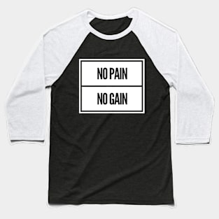 No pain No gain Baseball T-Shirt